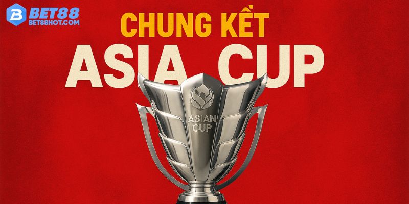 Chung kết Asia Cup 2025 Bet88