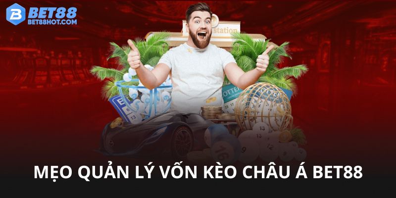 Mẹo hay kèo châu Á bet88
