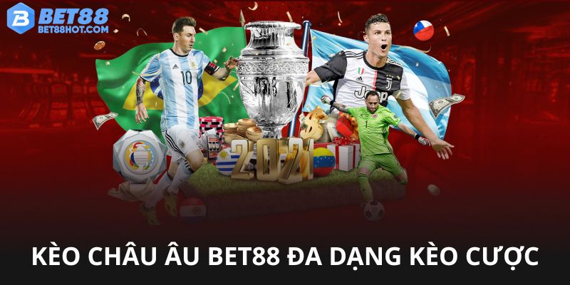 Kèo châu Âu bet88 đa dạng kèo cược