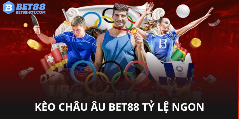 Kèo châu Âu bet88 tỷ lệ ngon