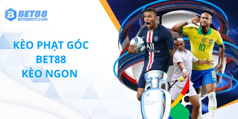 Kèo phạt góc bet88 kèo ngon tỷ lệ cao