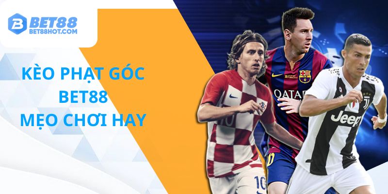 Kèo phạt góc bet88 mẹo hay cần học hỏi