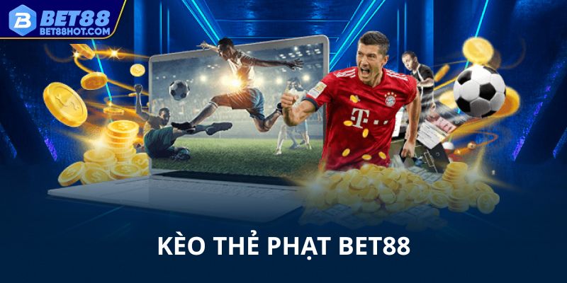 Kèo thẻ phạt bet88 trên từng trận đấu