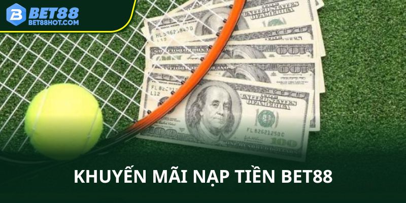 Khuyến mãi nạp tiền bet88 khi tham gia lần đầu