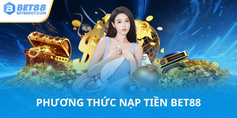 Phương thức nạp tiền bet88