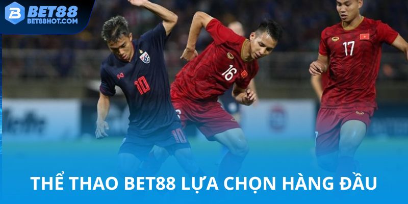 Thể thao bet88 lựa chọn hàng đầu